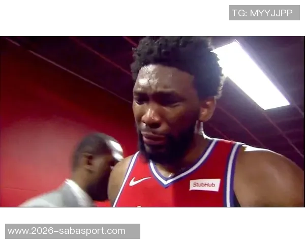 恩比德惊讶入场介绍未称其为TheProcess表达对球队氛围的期待与困惑 恩比德惊讶入场介绍未称其为TheProcess表达对球队氛围的期待与困惑